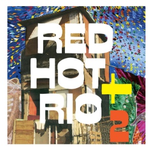 Capa da compilação beneficente "Red Hot + Rio 2", que faz tributo à Tropicália - Reprodução